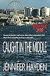 Caught in the Middle (Seattle 911 #1)
