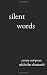 Silent Words by Nicholas Shatarah Silent Words by Nicholas Shatarah