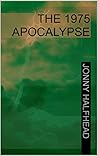 The 1975 Apocalypse by Jonny Halfhead