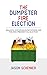 THE DUMPSTER FIRE ELECTION:...
