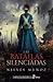 Las batallas silenciadas