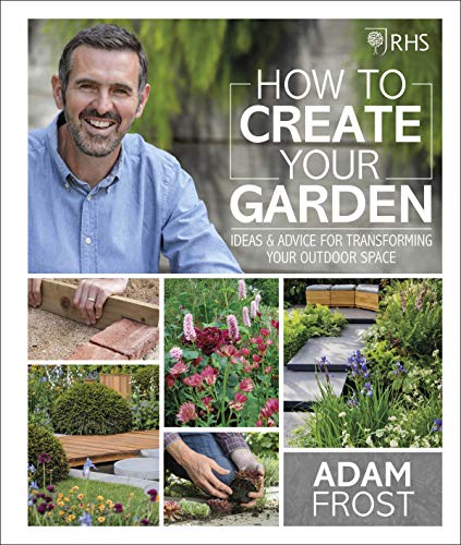 RHS How To Create Your Garden (Hardcover)