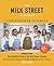 The Milk Street Cookbook: The Definitive Guide to the New Home Cooking, Including Every Recipe from Every Episode of the TV Show, 2017-2020