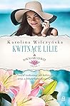 Kwitnące lilie by Karolina Wilczyńska