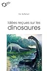 Idées reçues sur les dinosaures