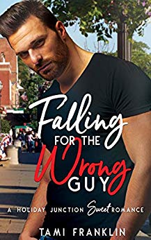 Falling for the Wrong Guy (Love in Holiday Junction, #4)