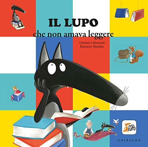 Il lupo che non amava leggere. Amico lupo (Hardcover)