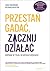 Przestań gadać, zacznij dzi...