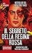 Il segreto della regina rossa