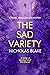 The Sad Variety by Nicholas  Blake