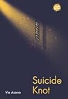 Suicide Knot by Vie Asano