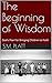 The Beginning of Wisdom: Go...