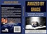Amazed by Grace: ...