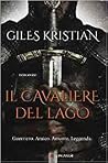 Il cavaliere del lago by Giles Kristian