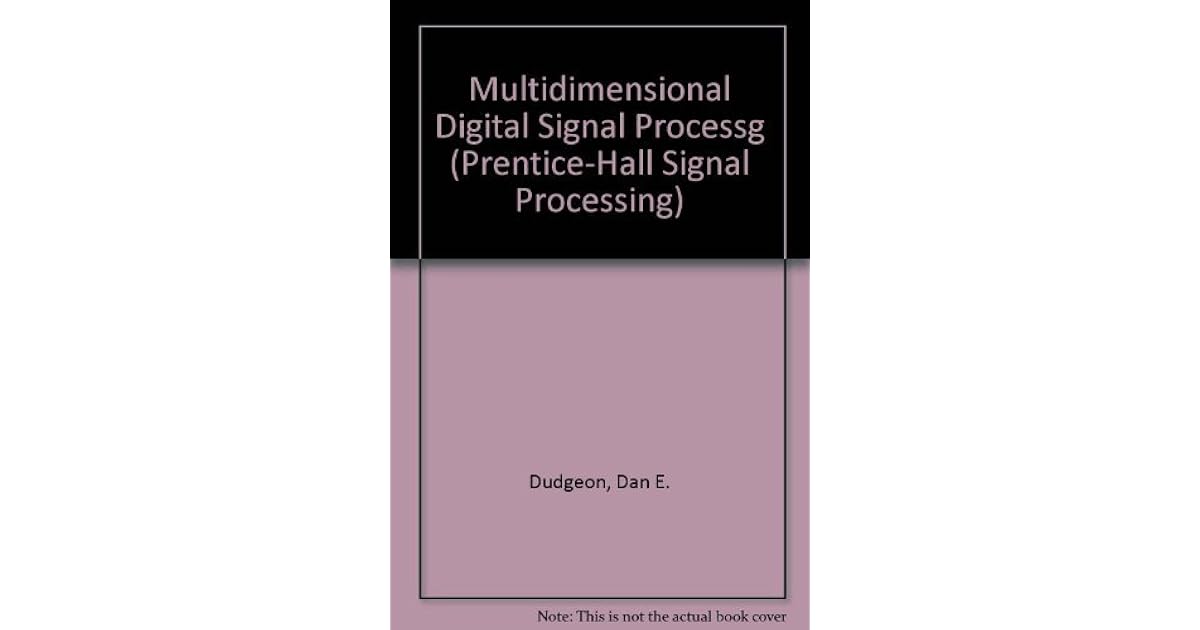 Multidimensional Digital Signal Processing by Dan E. Dudgeon
