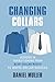 CHANGING COLLARS: Lessons in Transitioning from Blue-Collar Roots to White-Collar Success
