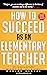 How to Succeed as an Elemen...