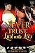 Never Trust Lust with Lies