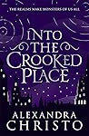 Into the Crooked Place by Alexandra Christo
