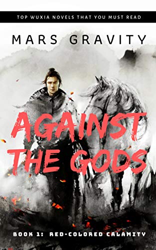 Against the Gods: Heaven Defying Evil God (Red-colored calamity Book 1)