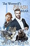 The Werewolf's Brash Bear by Riley Rivers The Werewolf's Brash Bear by Riley Rivers