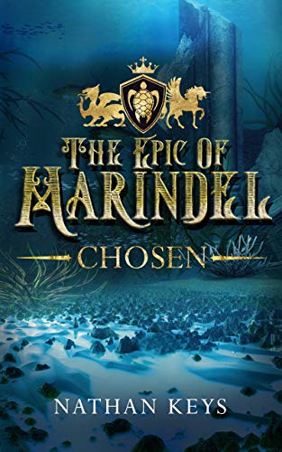 The Epic of Marindel: Chosen (The Epic of Marindel, #1)