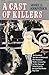 A Cast of Killers