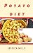Potato Diet: Rapid weight loss