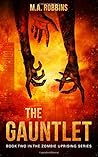 The Gauntlet: Book Two in the Zombie Uprising Series (Volume 2)
