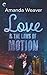 Love and the Laws of Motion...