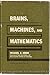 Brains, Machines, and Mathematics