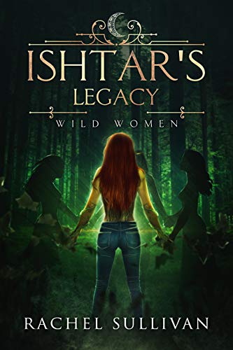 Ishtar's Legacy (Wild Women, #3)