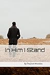 In Him I Stand In Him I Stand
