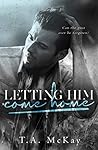 Letting Him Come ...
