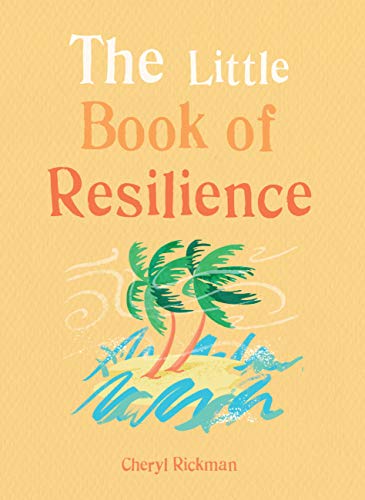 The Little Book of Resilience: Embracing life’s challenges in simple steps (Kindle Edition)
