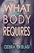 What the Body Requires a novel by Debra Di Blasi