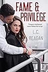 Fame and Privilege by L.C. Reagan