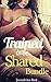 Trained to be Shared Series...
