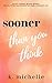 Sooner Than You Think (Think, #1)