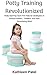 Potty Training Revolutioniz...