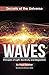 Waves: Principles of Light, Electricity and Magnetism (The Secrets of the Universe)