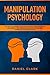Manipulation Psychology: Th...