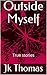 Outside Myself: True stories