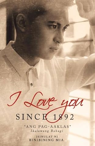 I love you since 1892: Ang Pag-aaklas (I love you since 1892, #2)
