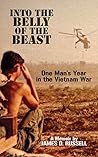 Into the Belly of the Beast: One Man's Year in the Vietnam War