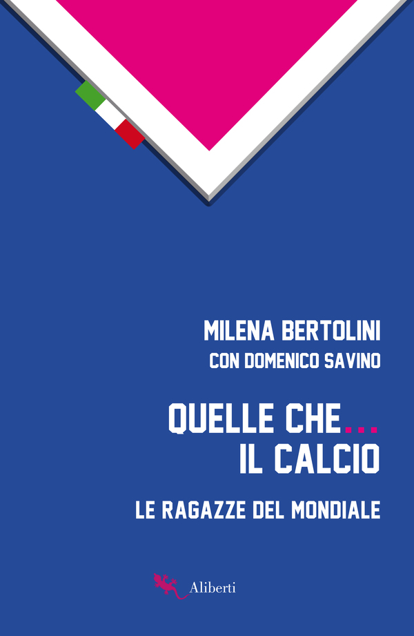 Quelle che il calcio: Le ragazze del Mondiale (Paperback)