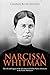 Narcissa Whitman: The Life and Legacy of the Missionary Killed by Native Americans in the Pacific Northwest