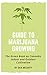 Guide to Marijuana Growing:...