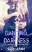 Dancing in the Darkness (The Alpha God #1)