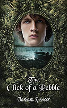 The Click Of A Pebble Where Historical Fiction And Fantasy Collide By Barbara Spencer